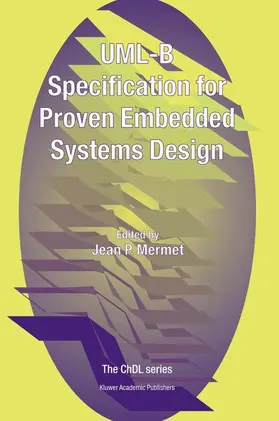 UML-B Specification for Proven Embedded Systems Design