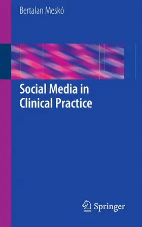 Social Media in Clinical Practice