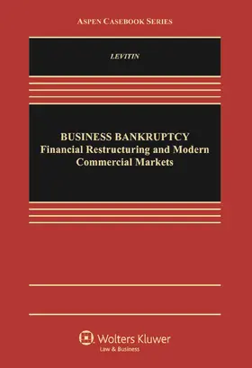 Business Bankruptcy: Financial Restructuring and Modern Commercial Markets