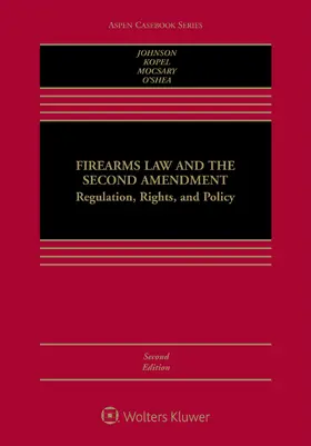 Firearms Law and the Second Amendment: Regulation, Rights, and Policy