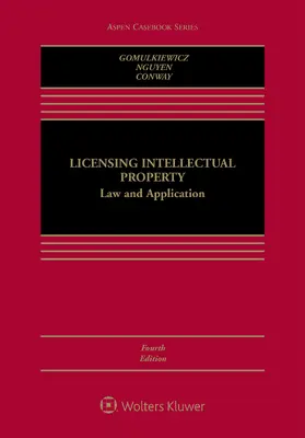 Licensing Intellectual Property: Law and Application