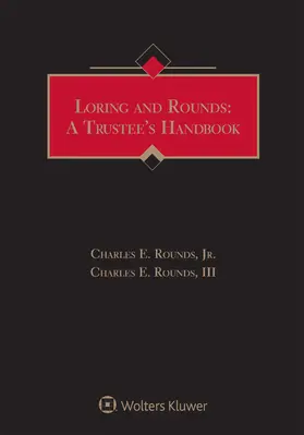 Loring and Rounds: A Trustee's Handbook, 2019 Edition