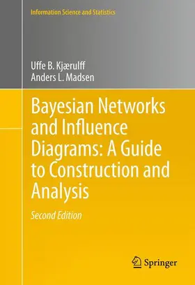 Bayesian Networks and Influence Diagrams: A Guide to Construction and Analysis
