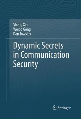 Dynamic Secrets in Communication Security