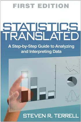 Statistics Translated: A Step-By-Step Guide to Analyzing and Interpreting Data