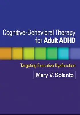 Cognitive-Behavioral Therapy for Adult ADHD