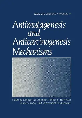 Antimutagenesis and Anticarcinogenesis Mechanisms