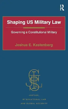 Shaping US Military Law
