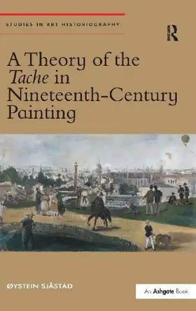 A Theory of the Tache in Nineteenth-Century Painting
