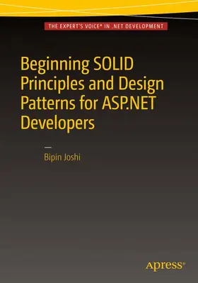 Beginning SOLID Principles and Design Patterns for ASP.NET Developers