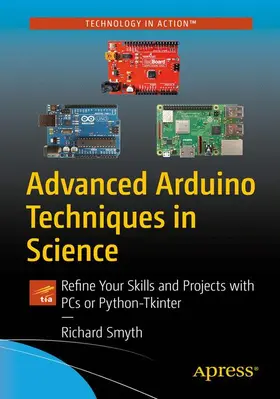 Advanced Arduino Techniques in Science: Refine Your Skills and Projects with PCs or Python-Tkinter