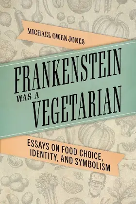Frankenstein Was a Vegetarian