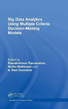 Big Data Analytics Using Multiple Criteria Decision-Making Models