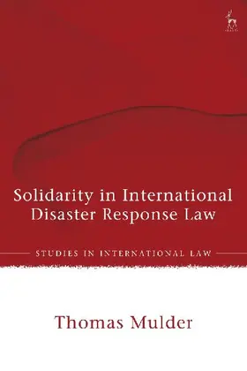 Solidarity in International Disaster Response Law