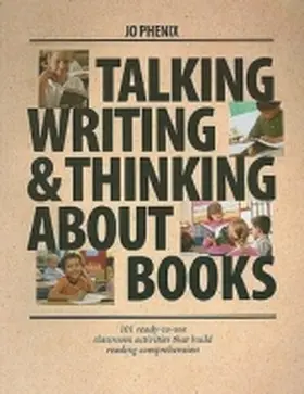 Talking, Writing & Thinking about Books: 101 Ready-To-Use Classroom Activities That Build Reading Comprehension