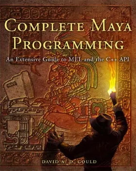 Complete Maya Programming: An Extensive Guide to Mel and C++ API