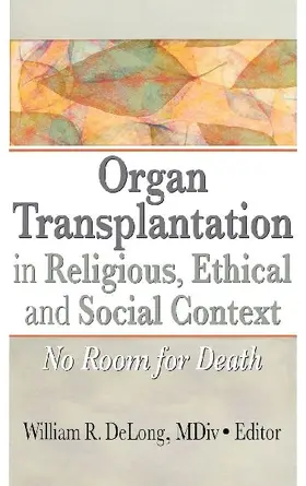 Organ Transplantation in Religious, Ethical, and Social Context