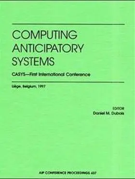 Computing Anticipatory Systems: CASYS - First International Conference