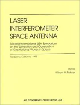 Laser Interfermeter Space Antenna: Second International LISA Symposium on the Detection and Observation of Gravitational Waves in Space