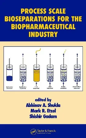 Process Scale Bioseparations for the Biopharmaceutical Industry