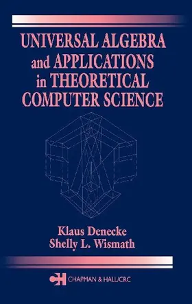 Universal Algebra and Applications in Theoretical Computer Science
