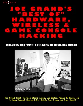 Joe Grand's Best of Hardware, Wireless, & Game Console Hacking: Includes DVD with 20 Hacks in High-Res Color [With CD-ROM]