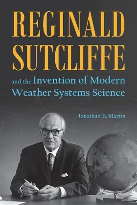 Reginald Sutcliffe and the Invention of Modern Weather Systems Science