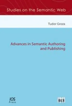 Advances in Semantic Authoring and Publishing