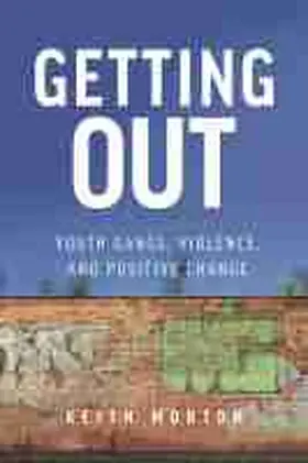 Getting Out: Youth Gangs, Violence, and Positive Change
