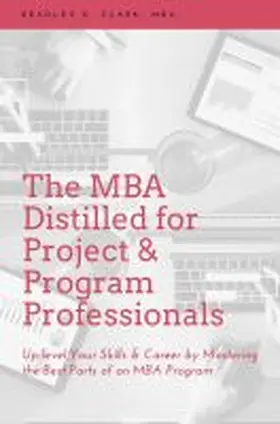 The MBA Distilled for Project & Program Professionals