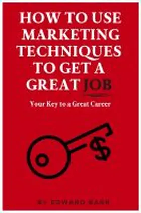 How to Use Marketing Techniques to Get a Great Job