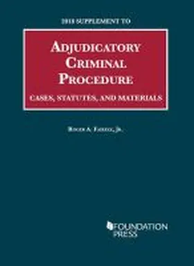 Adjudicatory Criminal Procedure, Cases, Statutes, and Materials