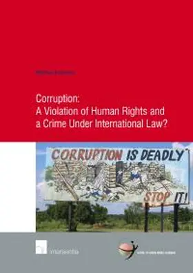 Corruption: A Violation of Human Rights and a Crime Under International Law?