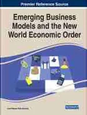 Handbook of Research on Emerging Business Models and the New World Economic Order