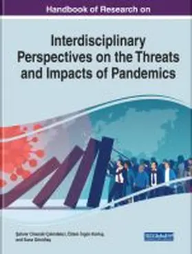 Handbook of Research on Interdisciplinary Perspectives on the Threats and Impacts of Pandemics
