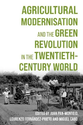 Agricultural Modernisation and the Green Revolution in the Twentieth-Century World