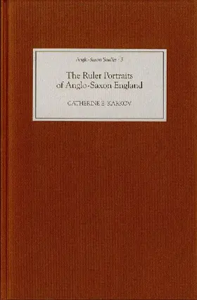 The Ruler Portraits of Anglo-Saxon England