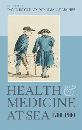 Health and Medicine at Sea, 1700-1900