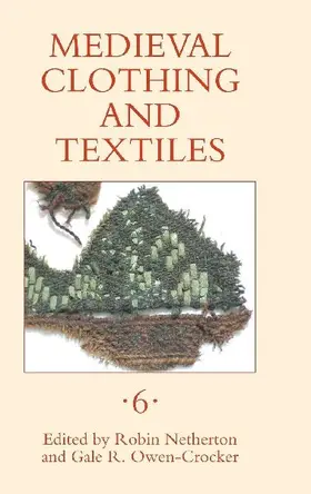 Medieval Clothing and Textiles, Volume 6