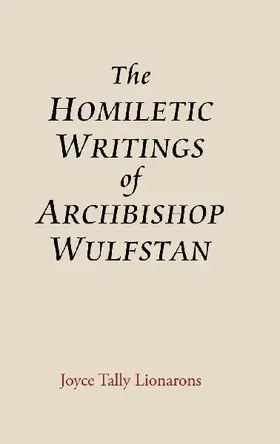 Homiletic Writings of Archbishop Wulfstan