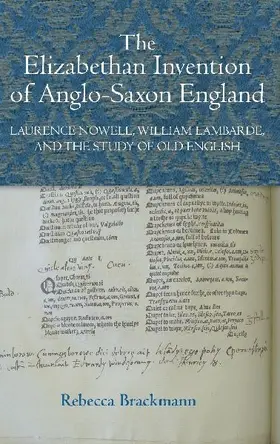 The Elizabethan Invention of Anglo-Saxon England