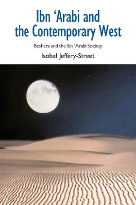 Ibn 'Arabi and the Contemporary West