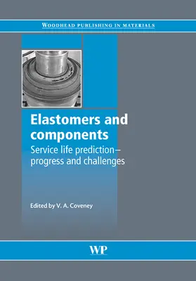 Elastomers and Components: Service Life Prediction - Progress and Challenges