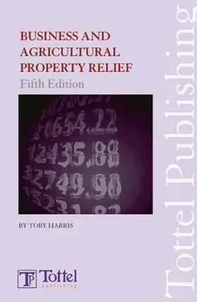 Business and Agricultural Property Relief: Fifth Edition