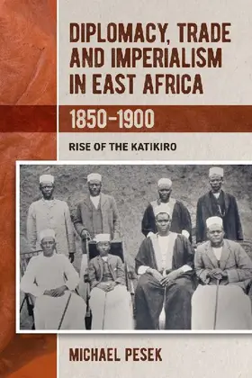 Diplomacy, Trade and Imperialism in East Africa, 1850-1900