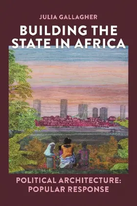 Building the State in Africa - Political Architecture: Popular Response
