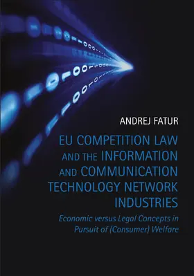 EU Competition Law and the Information and Communication Technology Network Industries