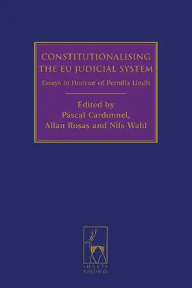 Constitutionalising the Eu Judicial System: Essays in Honour of Pernilla Lindh