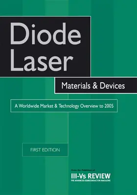 Diode Laser Materials and Devices - A Worldwide Market and Technology Overview to 2005