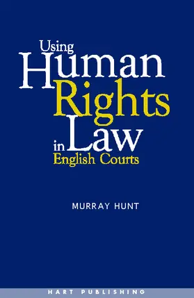 Using Human Rights Law in English Courts